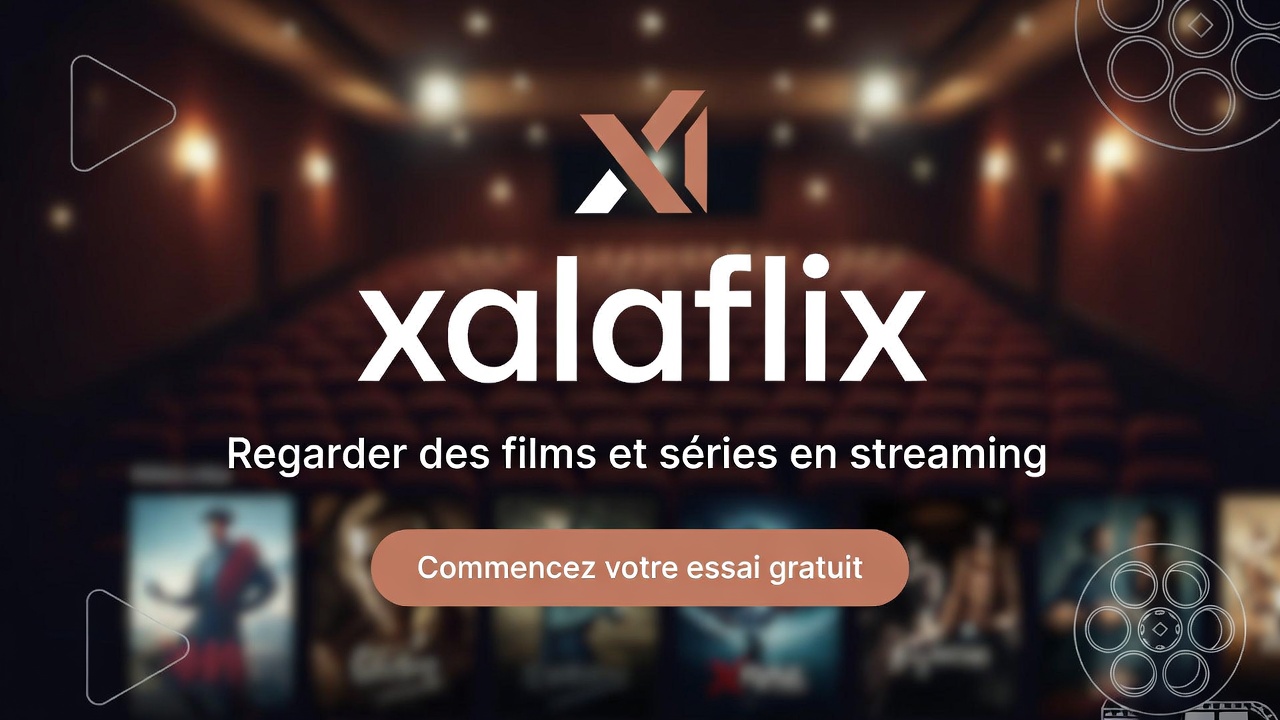 Streaming sur Xalaflix en qualité 4K